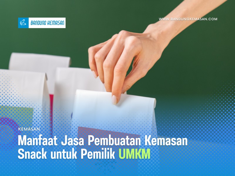 Manfaat Jasa Pembuatan Kemasan Snack Untuk Pemilik UMKM